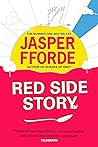 Red Side Story by Jasper Fforde Red Side Story by Jasper Fforde