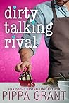 Dirty Talking Rival by Pippa Grant