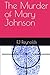 The Murder of Mary Johnson