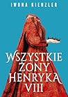 Wszystkie żony Henryka VIII