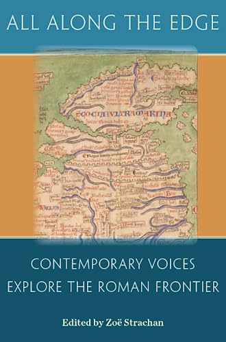 All Along the Edge: Contemporary Voices Explore the Roman Frontier (Paperback)