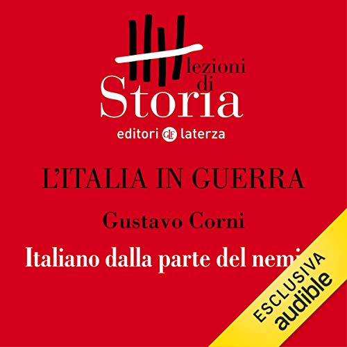 L'Italia in guerra - Confini. Italiano dalla parte del nemico (Audible Audio)
