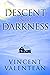 Descent into Darkness: A Small Town Post Apocalypse EMP Thriller (EMP Survival in a Powerless World Book 52)