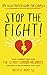 Stop the Fight!: How to bre...