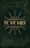 The Time Walker The Time Walker
