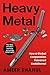 Heavy Metal - How a Global ...