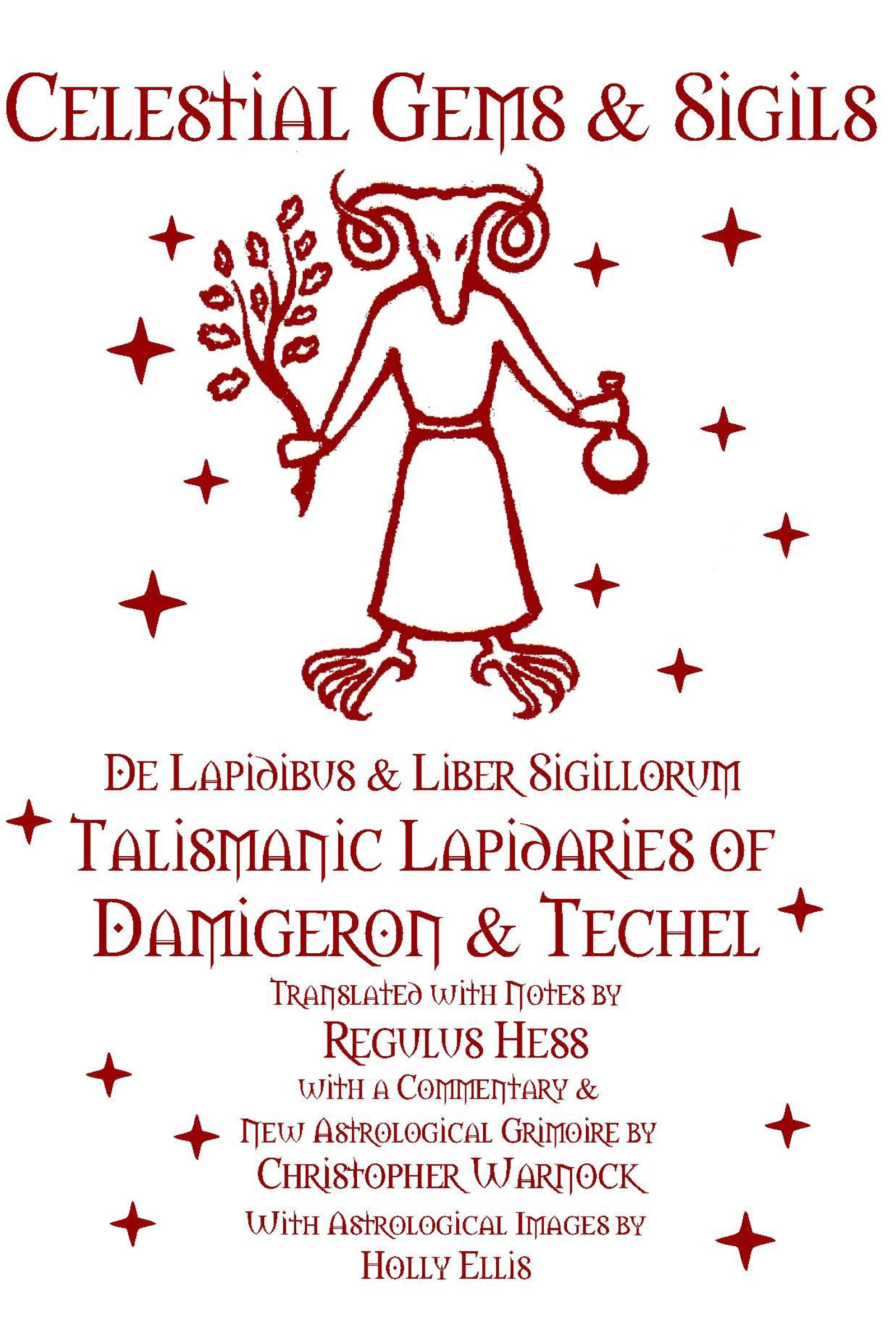Celestial Gems & Sigils - De Lapidibus & Liber Sigillorum - Talismanic Lapidaries of Damigeron and Techel (Kindle Edition)