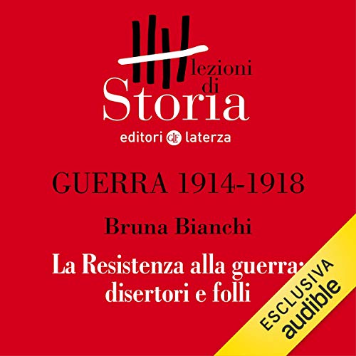 Guerra 1914-1918 - Ribellione. Resistenza alla guerra, disertori e folli (Audible Audio)
