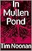 In Mullen Pond: A Mystery f...