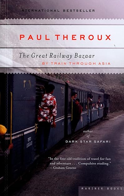The Great Railway Bazaar: By Train Through Asia