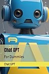 Chat GPT: For Dummies
