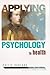 Applying Psychology To Health
