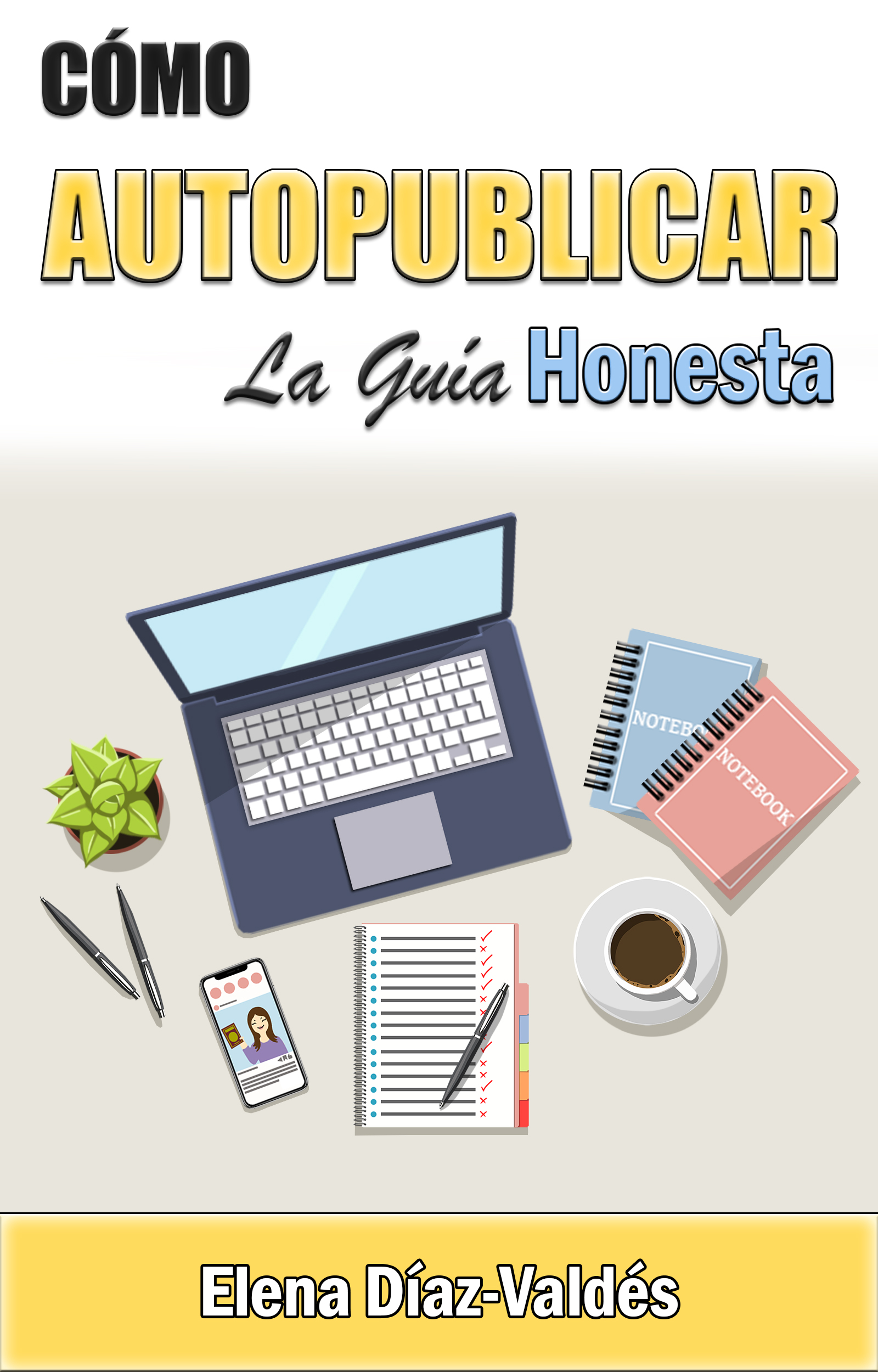 CÓMO AUTOPUBLICAR: La Guía Honesta (Spanish Edition)