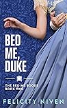 Bed Me, Duke (The Bed Me Books, #1) Book cover for Bed Me, Duke (The Bed Me Books, #1)