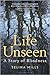 Life Unseen: A Story of Blindness
