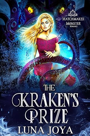 The Kraken's Prize (Matchmaker Monster Romance, #2)