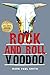 Rock and Roll Voodoo: A Jes...