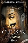 The Chosen Luna: Book 1 (The Chosen Series) The Chosen Luna: Book 1 (The Chosen Series)