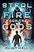 Steal Fire from the Gods