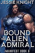 Bound By The Alien Admiral