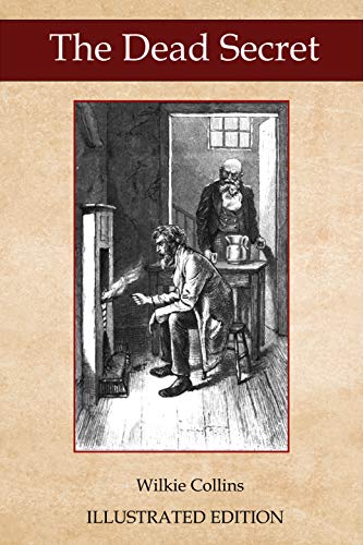 The Dead Secret: Illustrated Classic Edition