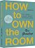 How to own the room: Von Fr...