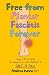 Free from Plantar Fasciitis Forever: How I Eliminated my Severe Foot and Heel Pain in ONLY 14 Days