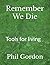 Remember We Die: Tools for living