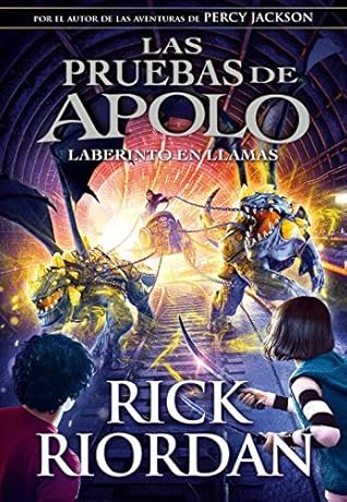 El laberinto en llamas (Las pruebas de Apolo, #3) by Rick Riordan