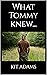 What Tommy knew... by Kit Adams
