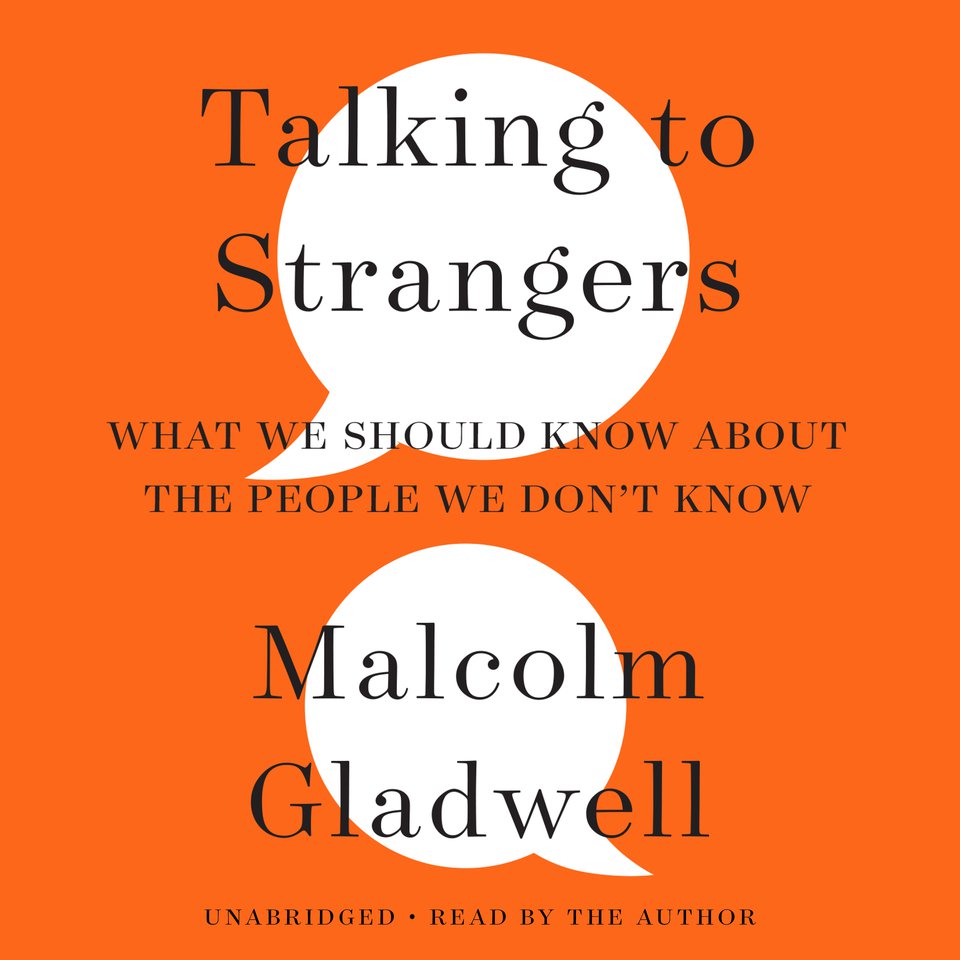Talking to Strangers: What We Should Know About the People We Don’t Know