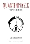 Quantenphysik für Hippies (German Edition)