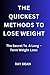 THE QUICKEST METHODS TO LOS...