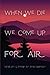 When We Die We Come Up For Air by Josh Simonds