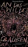 An das Wilde glauben