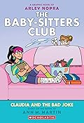 Claudia and the Bad Joke: A Graphic Novel (The Baby-Sitters Club Graphic Novels #15) 