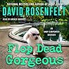 Flop Dead Gorgeous by David Rosenfelt