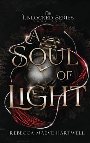 A Soul of Light: Unlocked Book 2 (The Unlocked Series)