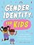 Gender Identity for Kids by Andy Passchier