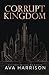 Corrupt Kingdom