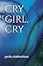 CRY GIRL CRY by Pardis Aliakbarkhani