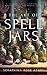 The Art of Spell Jars: A Journey into Intention, Manifestation, and Magical Craft