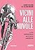 Vicini alle nuvole: I grand...
