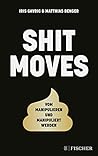 Shitmoves: Vom Ma...