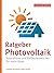 Ratgeber Photovoltaik: Solarstrom und Batteriespeicher für mein Haus