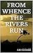 From Whence The Rivers Run