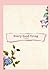 Every Good Thing: A Journal...