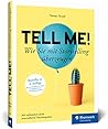Tell me!: Wie Sie...