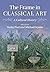 The Frame in Classical Art:...