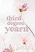 Third Degree Yearn (Barthol...